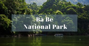 Exploring Ba Be National Park: Things to know before you travel - Handspan Travel Indochina